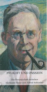 Pflicht und Passion: Die Freundschaft zwischen Hermann Hesse und Alfred Schlenker (Beiträge des Hermann-Hesse-Höri-Museums)