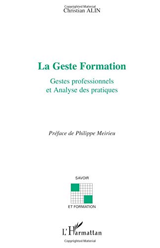 Download La Geste Formation : Gestes professionnels et Analyses des pratiques Download La Geste Formation : Gestes professionnels et Analyses des pratiques