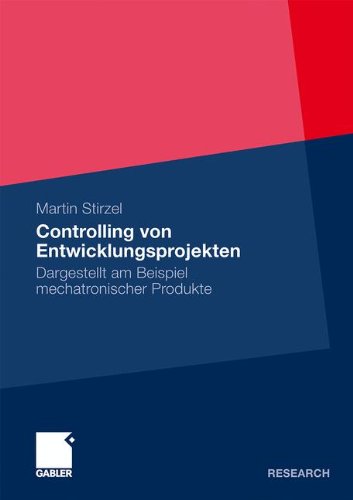 Download Controlling von Entwicklungsprojekten: Dargestellt am Beispiel mechatronischer Produkte (German Edition) Download Controlling von Entwicklungsprojekten: Dargestellt am Beispiel mechatronischer Produkte (German Edition)