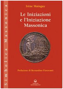 Le iniziazioni e l'iniziazione massonica Le iniziazioni e l'iniziazione massonica