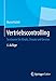 Vertriebscontrolling: So steuern Sie Absatz, Umsatz und Gewinn by Mario Pufahl