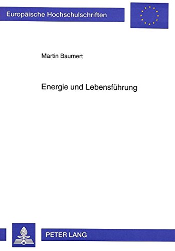 Energie und Lebensführung (Europäische Hochschulschriften - Reihe V)