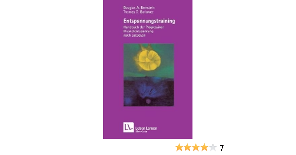 Entspannungs Training Handbuch Der Progressiven Muskelentspannung Nach Jacobson Amazon De Bernstein Douglas A Borkovec Thomas D Ullmann Leonhard P Bucher