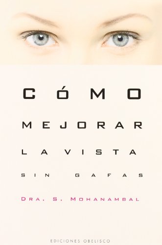 Download Cómo mejorar la vista sin gafas (SALUD Y VIDA NATURAL) Download Cómo mejorar la vista sin gafas (SALUD Y VIDA NATURAL)