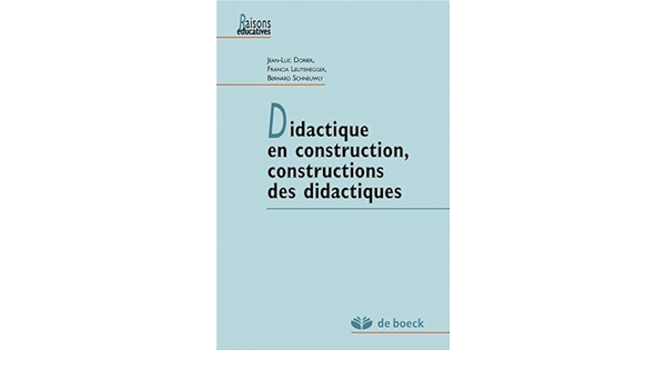 Amazon Fr Didactique En Construction Constructions Des Didactiques Dorier Jean Luc Leutenegger Francia Schneuwly Bernard Livres