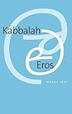 Kabbalah and Eros by