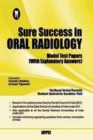 SURE SUCCESS IN ORAL RADIOLOGY(MODEL TEST PAPERS WITH EXPLANATORY ANSWERS)