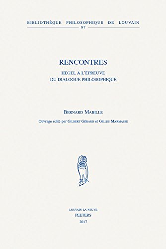 Rencontres: Hegel a L'epreuve Du Dialogue Philosophique