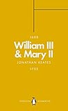 William III & Mary II (Penguin Monarchs): Partners in Revolution by