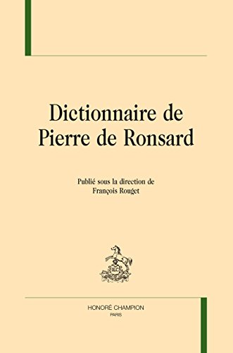 Download DICTIONNAIRE DE PIERRE DE RONSARD. Download DICTIONNAIRE DE PIERRE DE RONSARD.