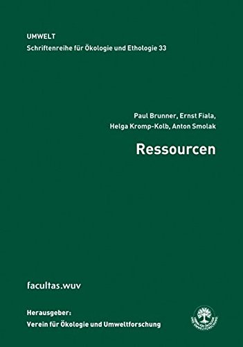 Ressourcen: Raubbau, Recycling und Energiegewinnung (Schriftenreihe für Ökologie und Ethologie)