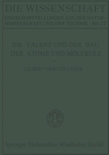Die Valenz und der Bau der Atome und Moleküle (Die Wissenschaft)