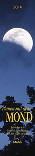 Planen mit dem Mond 2014: Kalender mit Tipps & Ratschlägen für 365 Tage im Jahr
