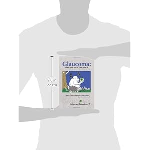 Glaucoma: como vivir con el y no para el: Guia para pacientes con glaucoma