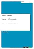 Mahler - 8. Symphonie: Analyse von Gustav Mahlers 8. Sinfonie by 