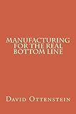 Image de Manufacturing For The Real Bottom Line (English Edition)
