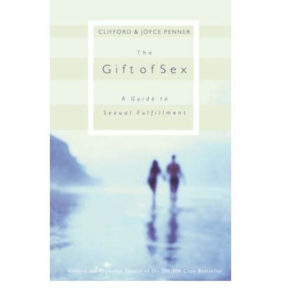 (The Gift of Sex: A Guide to Sexual Fulfillment (Revised and Expanded) By (Author)Penner, Clifford L.)Paperback on (Sep-11-2003)