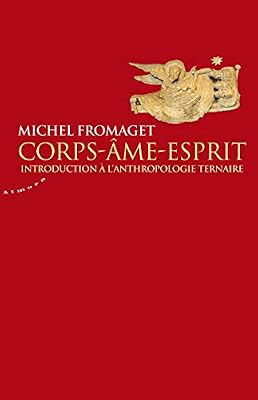 Almora Corps-Ame-Esprit - Introduction à l'anthropologie ternaire