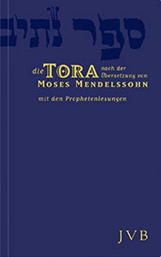 Download Die Tora: Die fünf Bücher Mose nach der Übersetzung von Mendelssohn, Moses. Mit den Prophetenlesungen im Anhang Download Die Tora: Die fünf Bücher Mose nach der Übersetzung von Mendelssohn, Moses. Mit den Prophetenlesungen im Anhang