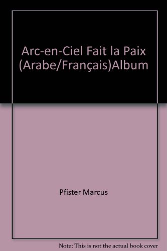 Download Arc-en-ciel fait la paix (Bilingue Français-Arabe) Download Arc-en-ciel fait la paix (Bilingue Français-Arabe)