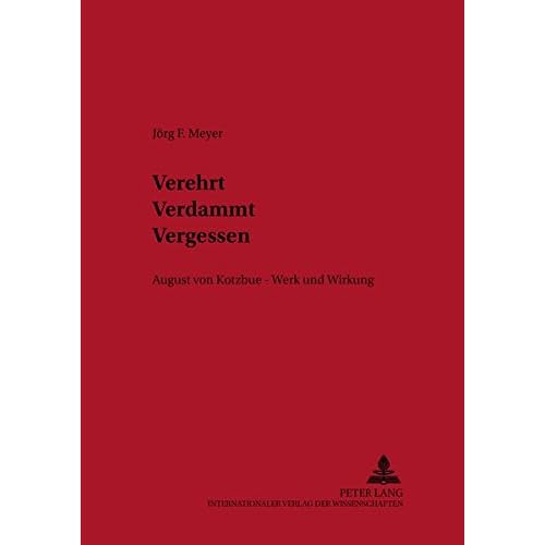 [PDF] Download Verehrt. Verdammt. Vergessen.: August von Kotzebue †“ Werk und Wirkung (Historisch-kritische Arbeiten zur deutschen Literatur - Band 38) Kostenlos