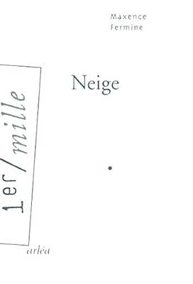 Maxence Fermine Neige
