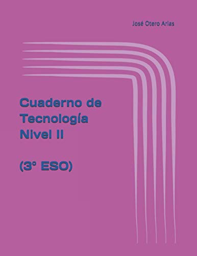Cuaderno de Tecnología Nivel II (3º ESO): (3º de ESO) (Cuadernos de ejercicios de Tecnología (ESO y Bachillerato))