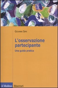 L'osservazione partecipante. Una guida pratica libro
