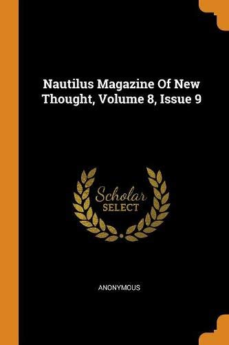 Preisvergleich Produktbild Nautilus Magazine of New Thought, Volume 8, Issue 9