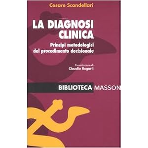La diagnosi clinica. Principi metodologici del procedimento decisionale