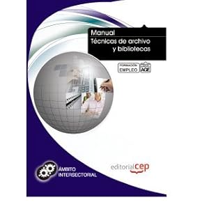 Manual Técnicas de archivo y bibliotecas. Formación para el empleo