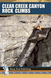 Preisvergleich Produktbild Clear Creek Canyon Rock Climbs by Darren Mabe (2008-01-01)