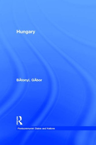 Hungary (Postcommunist States and Nations) by [Bátonyi, Gábor]
