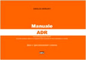 Manuale ADR. Base e specializzazione cisterna libro