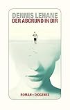 Bücher Neuerscheinungen 2022 - Der Abgrund in dir von Dennis Lehane
