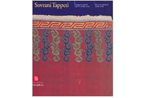 Sovrani tappeti. Il tappeto orientale dal XV al XIX secolo. Duecento capolavori di arte tessile. Ediz. italiana e inglese