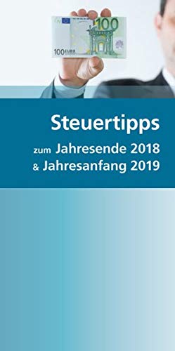 Preisvergleich Produktbild Steuertipps zum Jahresende 2018 & Jahresanfang 2019