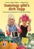 Image de Samstags gibt's Dick Supp: Das (ge) hessische Suppenbuch mit Prominenteneinlage