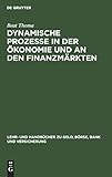 Image de Dynamische Prozesse in der Ökonomie und an den Finanzmärkten: Mathematische Prinzipien und Compute