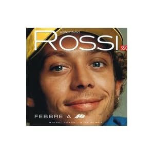 Valentino Rossi. Febbre a 46 Valentino Rossi. Febbre a 46
