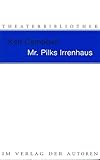 Image de Mr. Pilks Irrenhaus: Sowie nachgelassene Texte von Henry Pilk