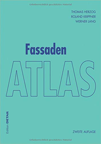 Fassaden Atlas: Zweite überarbeitete und erweiterte Auflage - Grundlagen, Konzepte, Realisierungen - (DETAIL Atlas)