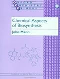 Chemical Aspects of Biosynthesis Chemical Aspects of Biosynthesis