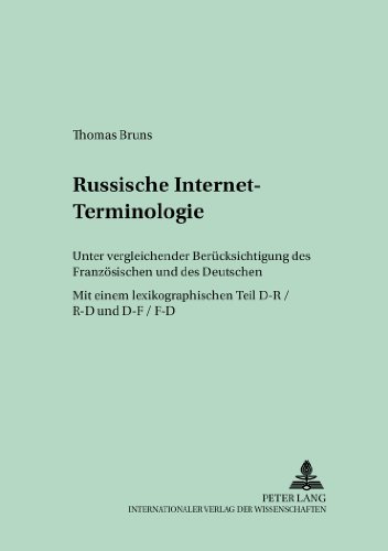 Russische Internet-Terminologie: Unter vergleichender Berücksichtigung des Französischen und des Deutschen- Mit einem lexikographischen Teil D-R / R-D ... / F-D (Trierer Abhandlungen zur Slavistik)