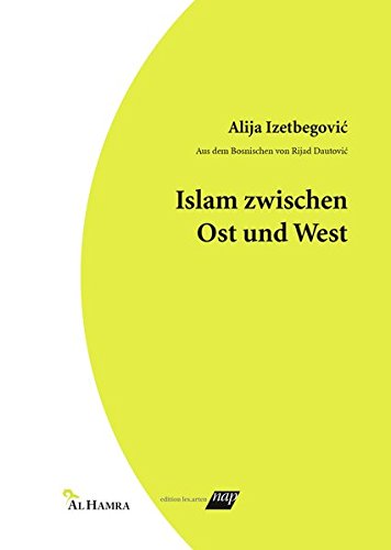 Download Islam zwischen Ost und West: Aus dem Bosnischen von Rijad Dautović Download Islam zwischen Ost und West: Aus dem Bosnischen von Rijad Dautović