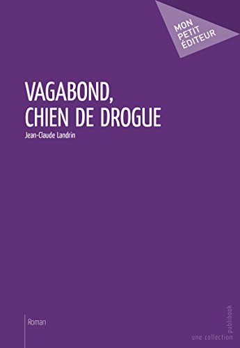Vagabond Chien De Drogue Mon Petit Edite French Edition