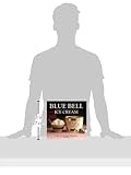 Image de Blue Bell Ice Cream: A Century at the Little Creamery in Brenham, Texas 1907-2007