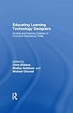 Image de Educating Learning Technology Designers: Guiding and Inspiring Creators of Innovative Educational Tools