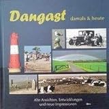 Dangast damals & heute: Alte Ansichten, Entwicklungen und Impressionen