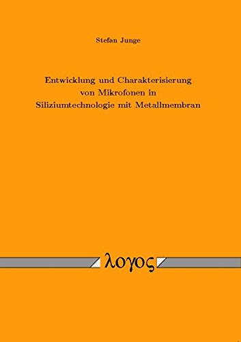 Entwicklung und Charakterisierung von Mikrofonen in Siliziumtechnologie mit Metallmembran